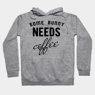 Some bunny needs coffee Hoodie